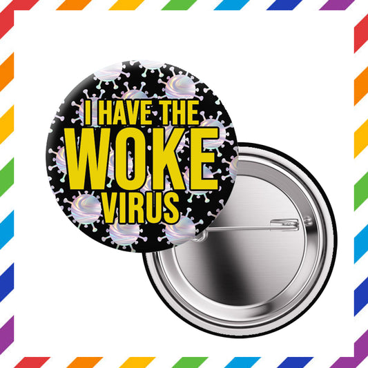 Spilla "I Have The Woke Virus"